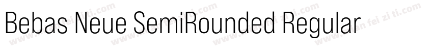 Bebas Neue SemiRounded Regular字体转换